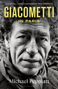 Michael Peppiatt : Giacometti in Paris