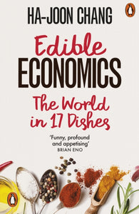 Ha-Joon Chang : Edible Economics