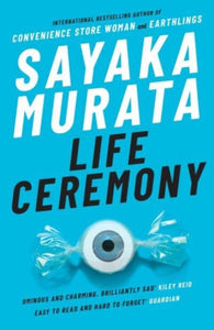 Sayaka Murata : Life Ceremony
