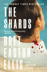 Bret Easton Ellis : The Shards