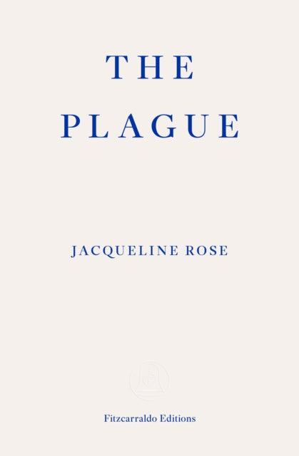 Jacqueline Rose : The Plague