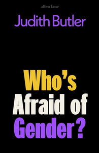 (PRE-ORDER : SIGNED EDITION) Judith Butler : Who's Afraid of Gender?