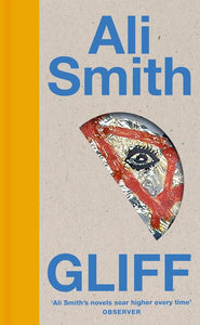 ( SIGNED EDITION ) Ali Smith : Gliff