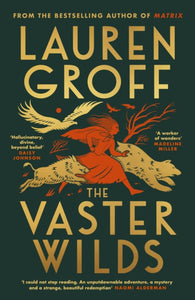 Lauren Groff : The Vaster Wilds