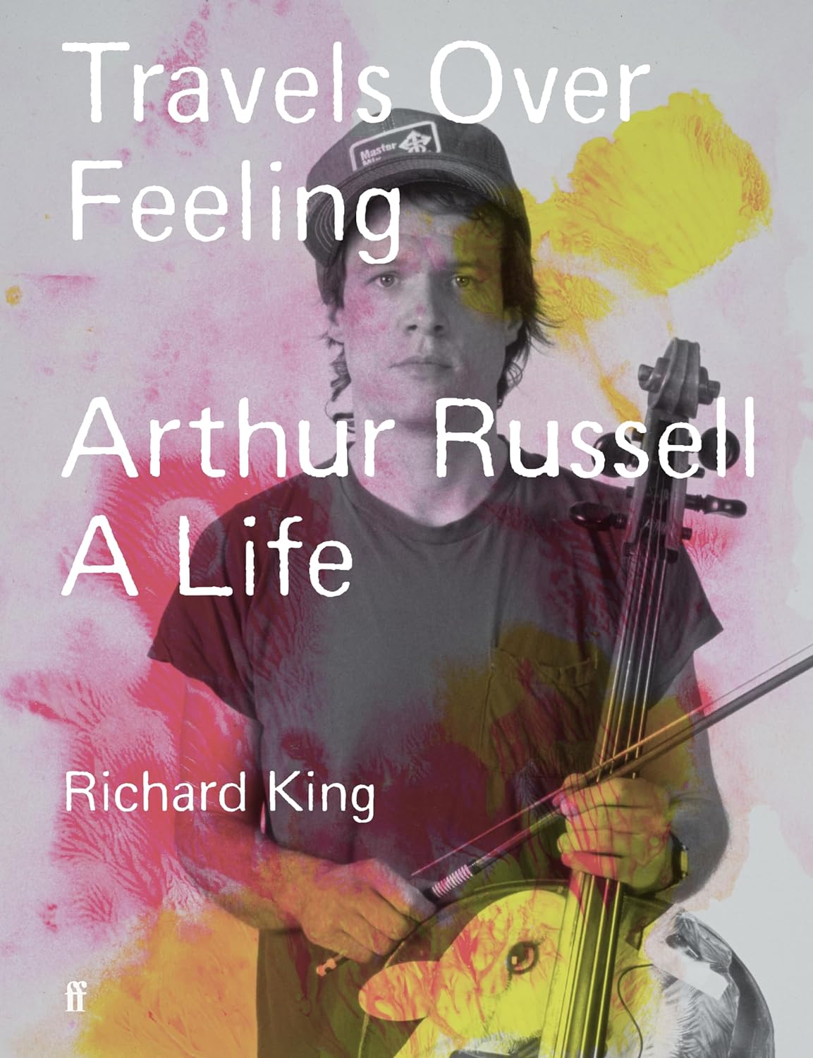 Richard King : Travels Over Feeling