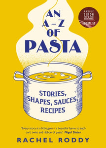 Rachel Roddy : An A-Z of Pasta