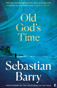Sebastian Barry : Old God's Time