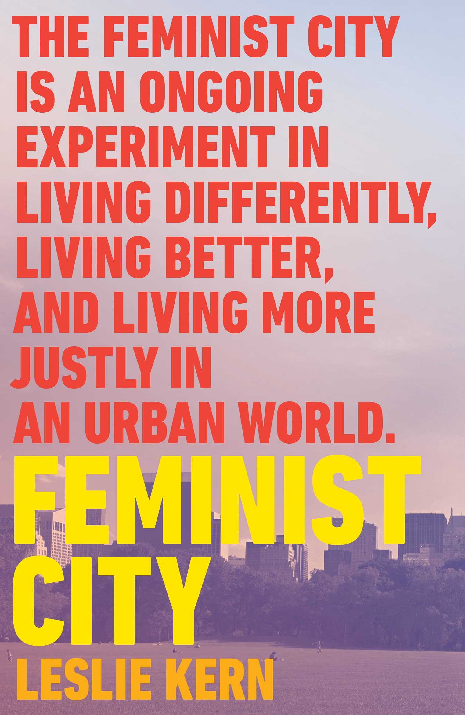 Leslie Kern : Feminist City