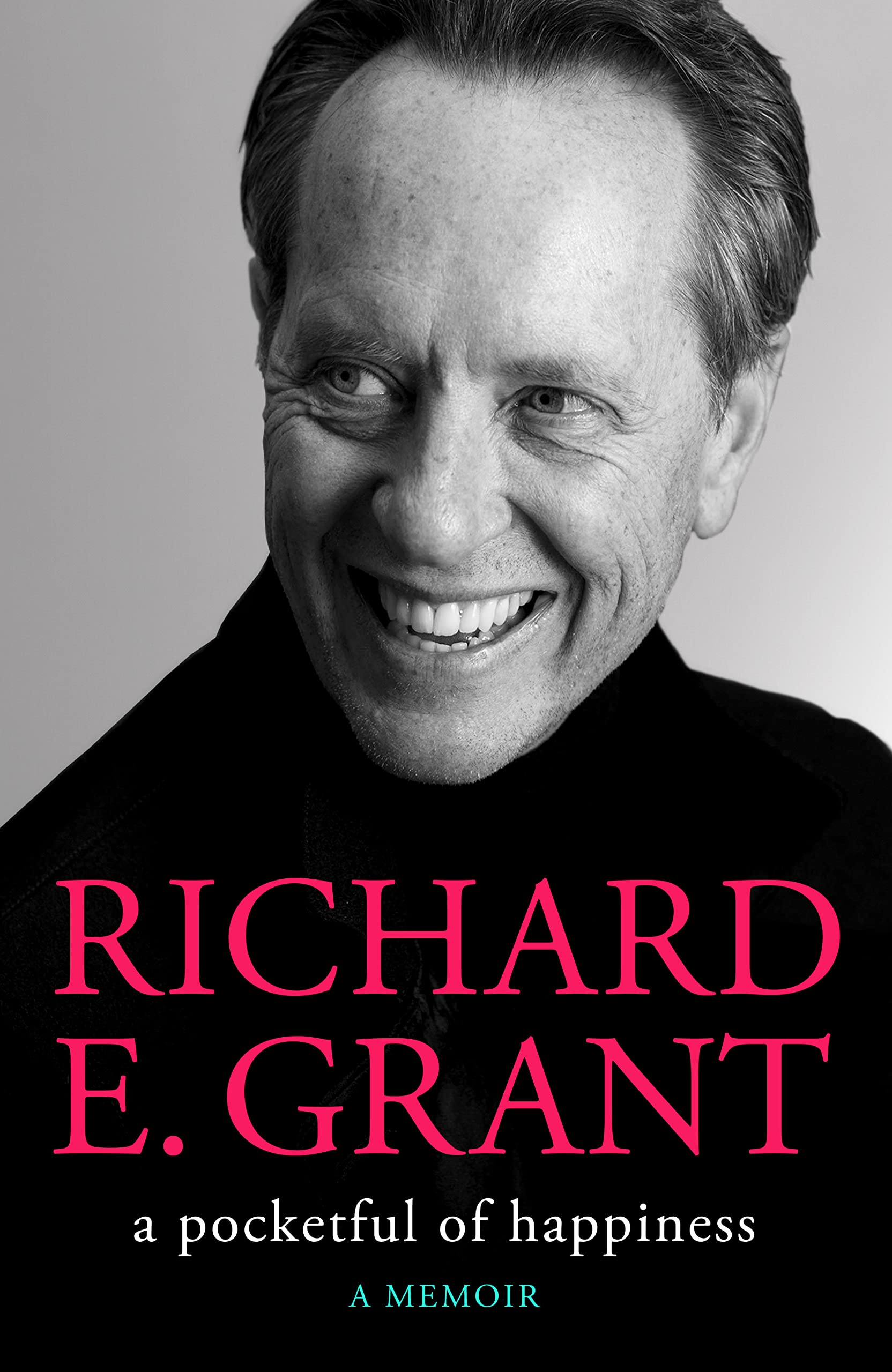 Richard E Grant : A Pocketful of Happiness